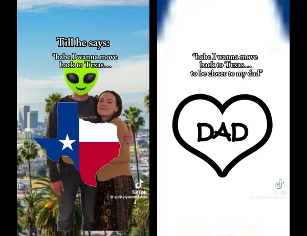 two tiktok screenshots that say “till he says babe I wanna move back to Texas to be closer to my dad”