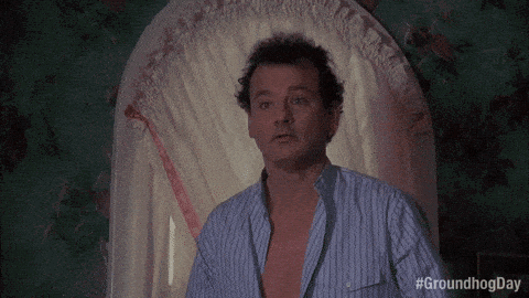 Image credit: Giphy | Groundhog Day