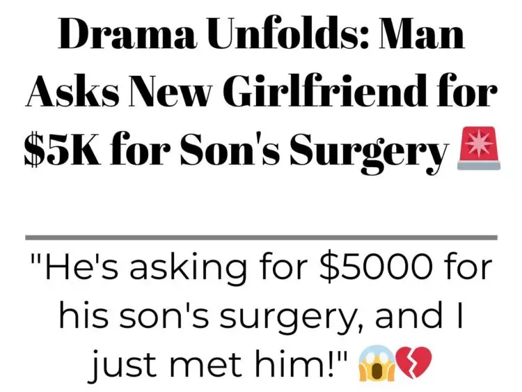 Drama Unfolds: Man Asks New Girlfriend for $5K for Son’s Surgery