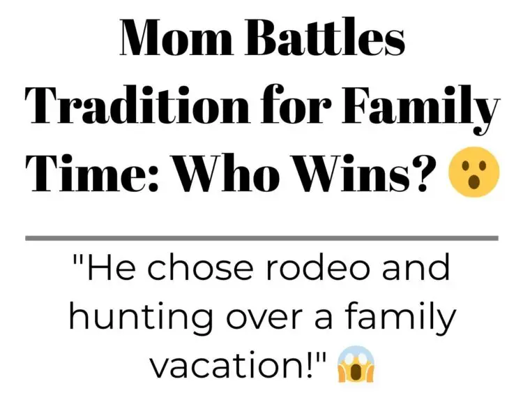 Mom Battles Tradition for Family Time: Who Wins?