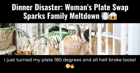 Dinner Disaster: Woman’s Plate Swap Sparks Family Meltdown  ️